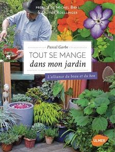 Livre Tout se mange au jardin par Pascal Garbe Editions Ulmer