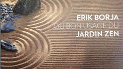 Le jardin zen selon Erik Borja